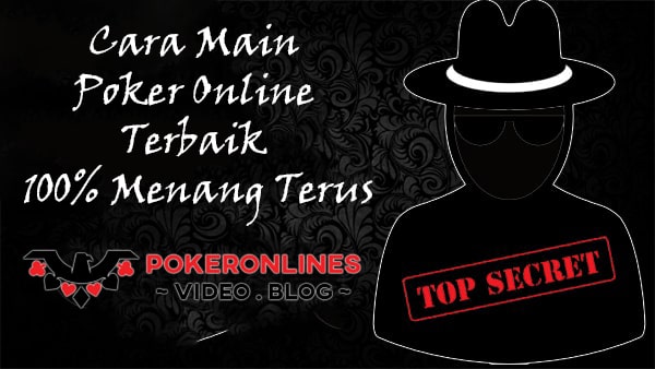 Cara Main Poker Online Terbaik 100% Menang Terus